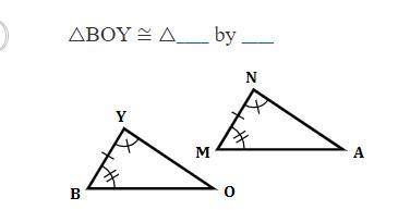 Complete each congruency statement, and name the rule used. 
△BOY≅ △____ by ____