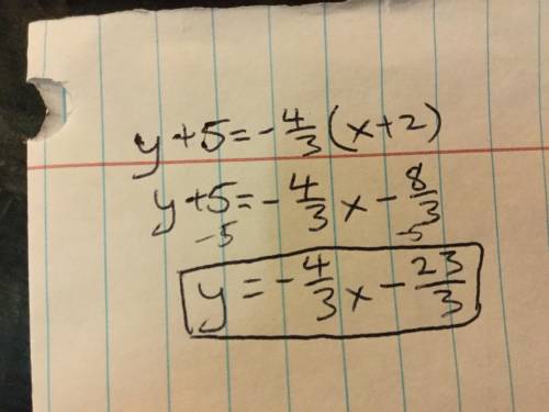 Y+5=-4/3(x+2)
slope intercept?