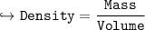 \\ \tt\hookrightarrow Density=\dfrac{Mass}{Volume}