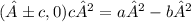 (±c,0) c² = a² - b²