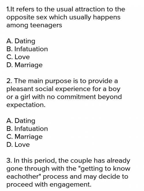 Number 3 choices

A. CourtshipB. DatingC. MarriageD. Engagement4. Which of the following best desc