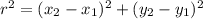 r^2=(x_2-x_1)^2+(y_2-y_1)^2