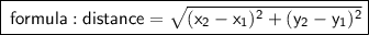 \boxed{ \sf \: formula :distance =  \sqrt{( x_{2}-x_{1})^{2}  + ( y_{2} - y_{1} ) ^{2}  }  }