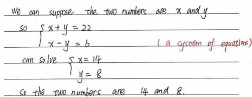 The sum of two numbers is 22. The difference is 6. What are the two numbers?