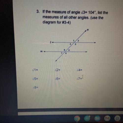 3. If the measure of angle <3= 104°, list the

measures of all other angles. (use the
diagram f