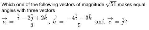 Which one of the following vectors of magnitude √51 makes equation angles with three vectors a= (i^