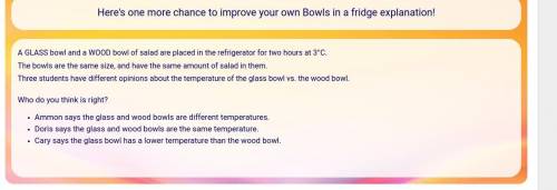 A GLASS bowl and a WOOD bowl of salad are placed in the refrigerator for two hours at 3°C.

The bo