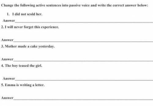 Change the following active sentences into passive voice :