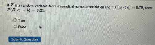 Will make right answer brainliest

If Z is a random variable from a standard normal distribution a
