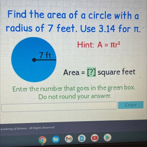 Find the area of a circle with a radius of 7 feet