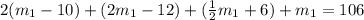 2(m_{1}-10)+(2m_{1}-12)+(\frac{1}{2}m_{1}+6)+m_{1}=106