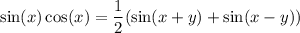 \displaystyle\sin( x )  \cos( x )  =  \frac{1}{2} ( \sin( x  +  y )  + \sin( x-  y) )