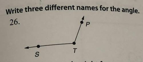 HELP THIS IS RLLY EASY I PROMISE write three different names for the angle