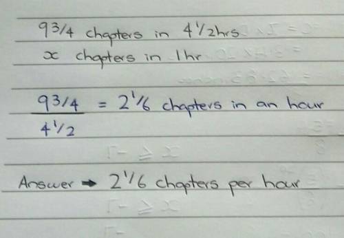 Isabel reads 9 3/4 chapters in 4 1/2 hours.

What is the unit rate in chapters per hour?
Write your