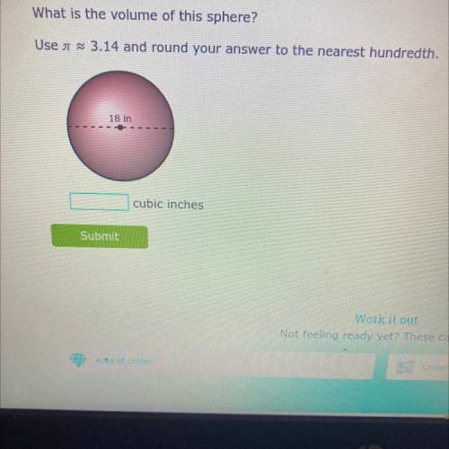 What is the volume of this sphere?

Use a ~ 3.14 and round your answer to the nearest hundredth.
1