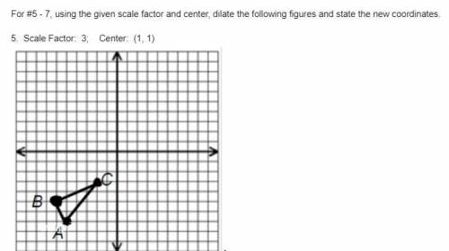 using the given scale factor and center, dilate the following figures and state the new coordinates