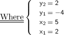 \begin{gathered}\footnotesize\rm {\underline{\underline{Where}}}\begin{cases}& \sf y_2 = 2\\& \sf y_1 =  - 4\\ & \sf x_2 = 5\\ & \sf x_1 =  2\end{cases} \end{gathered}