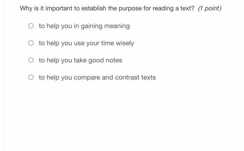 Why is it important to establish the purpose for reading a text?(1 point)