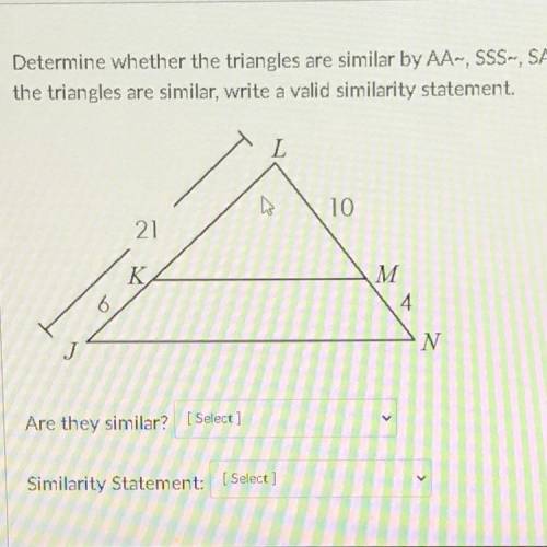 Determine whether the triangles are similar by AA, sss, sas, or not similar