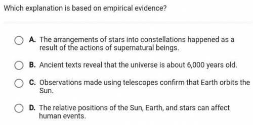 Which explanation is based on empirical evidence?
