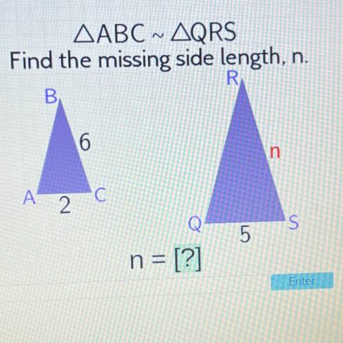 AABC~ AQRS
Find the missing side length, n.