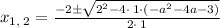 x_{1,\:2}=\frac{-2\pm \sqrt{2^2-4\cdot \:1\cdot \left(-a^2-4a-3\right)}}{2\cdot \:1}