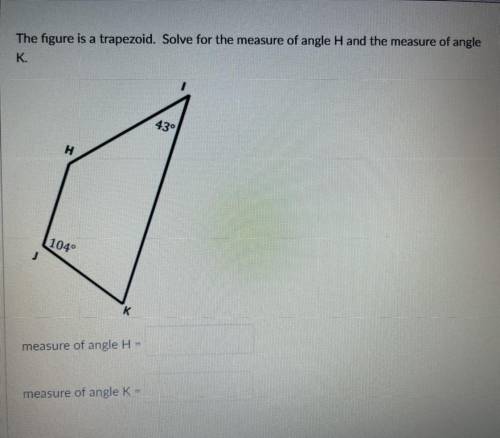 HELPPPPPPPP Solve for the measure of angle H and K