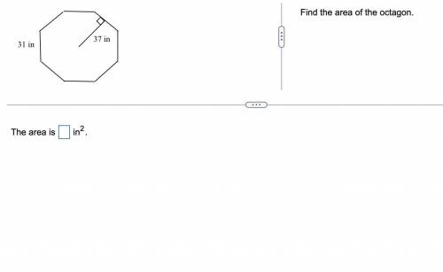 Find the area of the octagon.The area is ? in^2.Thank you!