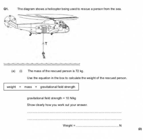 Q1.

The diagram shows a helicopter being used to rescue a person from the sea.
(a)
(i)
The mass o