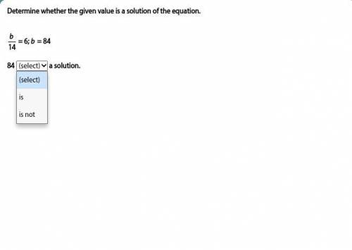 Determine whether the given value is a solution of the equation.