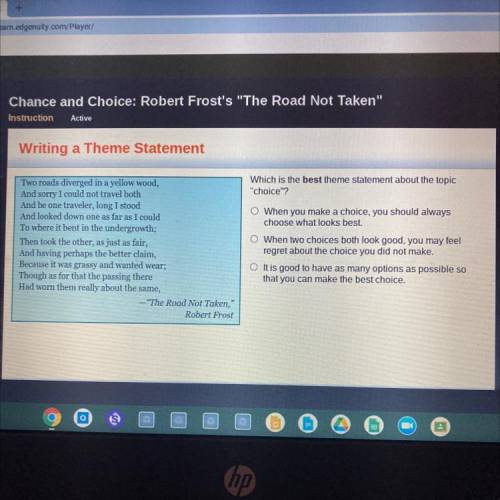 Writing a Theme Statement

Which is the best theme statement about the topic
choice?
Two ronds d