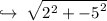 \rm \hookrightarrow \:  \sqrt{ {2}^{2}  +   { - 5}^{2} }