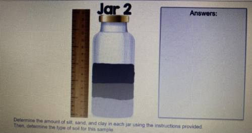 Determine the amount of silt, sand and clay in each jar using the instructions provided. Then deter