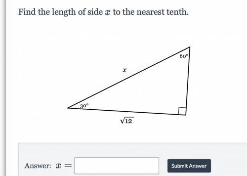 PLEASE HELP OMG I DONT GET THE LESSON
Find the length of side x to the nearest tenth.