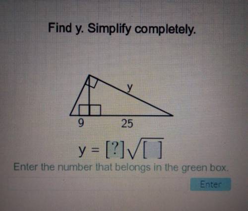 Find y. Simplify completely. y 9 25 y = [?][]. Enter the number that belongs in the green box.
