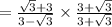 =  \frac{ \sqrt{3}  + 3}{3 -  \sqrt{3} }  \times  \frac{3 +  \sqrt{3} }{3 +  \sqrt{3} }  \\