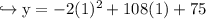 \\ \rm\hookrightarrow y=-2(1)^2+108(1)+75