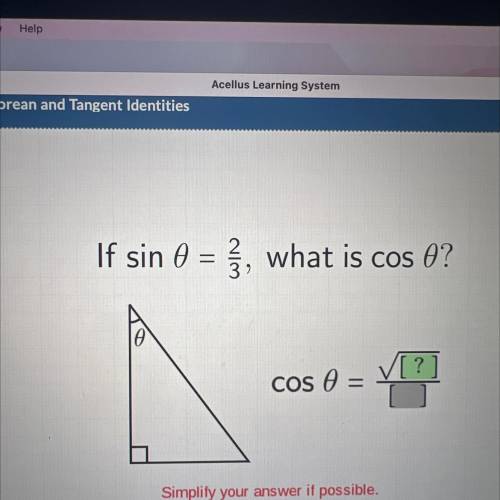 If sin 0 = 2/3 what is cos 0