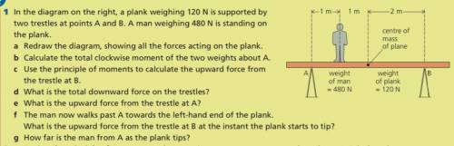 In the diagram on the right, a plank weighing 120 N is supported by two trestles at points A and B.