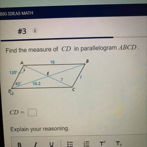 Find the measure of CD in parallelogram ABCD.

A
16
B
120°
E
7
7
43°
10.2
С
CD=