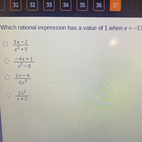 Which rational expression has a value of 1 when x = -1?

3x-2
x² +5
- 4x + 3
x² - &
3x - 4
6x²