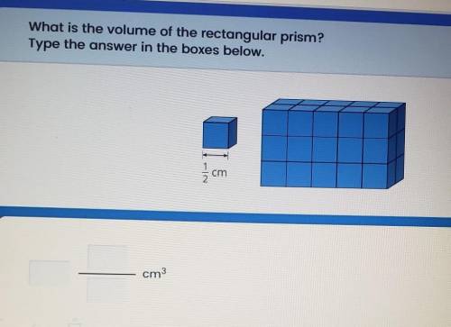 Need help ASAP) What is the volume of the rectangular prism? 1/2 cm. Will Mark Brainliest if answer