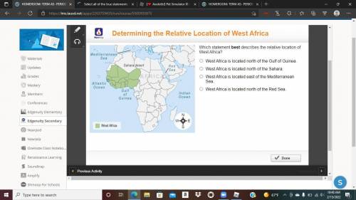 Which statement best describes the relative location of West Africa?

West Africa is located north