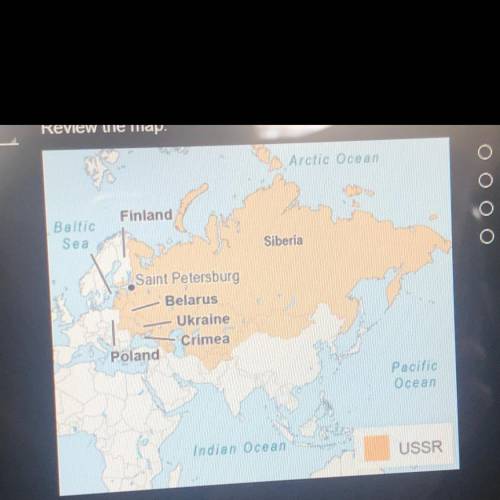 Review the map

Which of these areas were part of the USSR?
Arctic Ocean
Finland
Baltic
Sea
O Pola