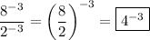 \dfrac{8^{-3}}{2^{-3}}=\left(\dfrac{8}{2}\right)^{-3}=\boxed{4^{-3}}
