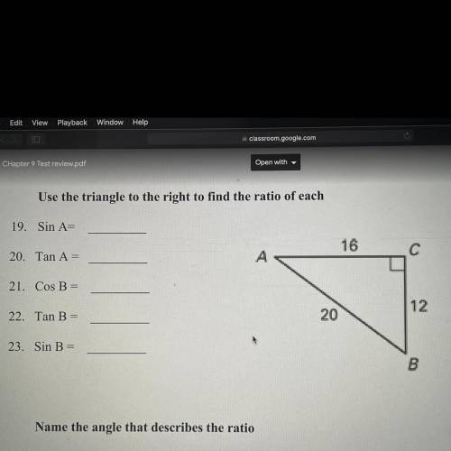 Use the triangle to the right to find the ratio of each