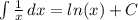 \int {\frac{1}{x}} \, dx  = ln(x) + C