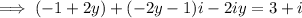 \implies (-1+2y)+(-2y-1)i-2iy=3+i