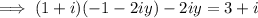 \implies (1+i)(-1-2iy)-2iy=3+i