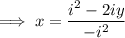 \implies x=\dfrac{i^2-2iy}{-i^2}